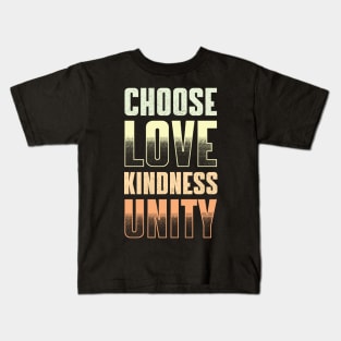 CHOOSE LOVE, KINDNESS & UNITY Kids T-Shirt